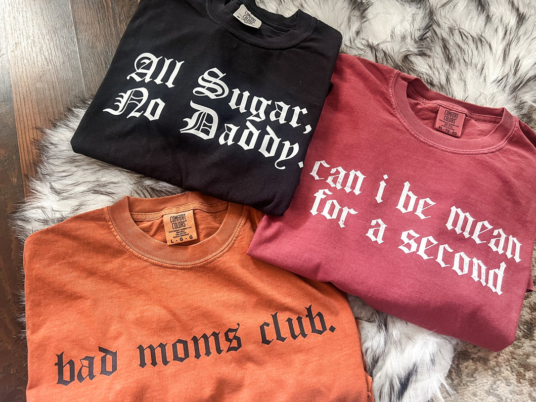 Bad Moms- Comfort Colors