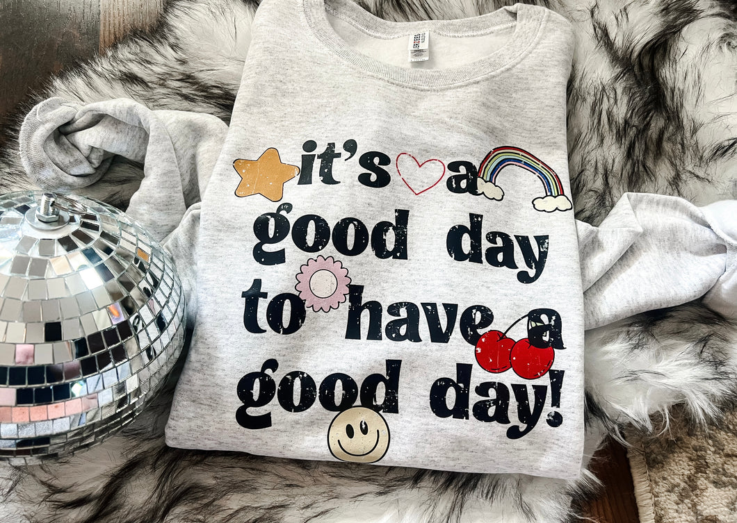 It’s a good day- Crewneck