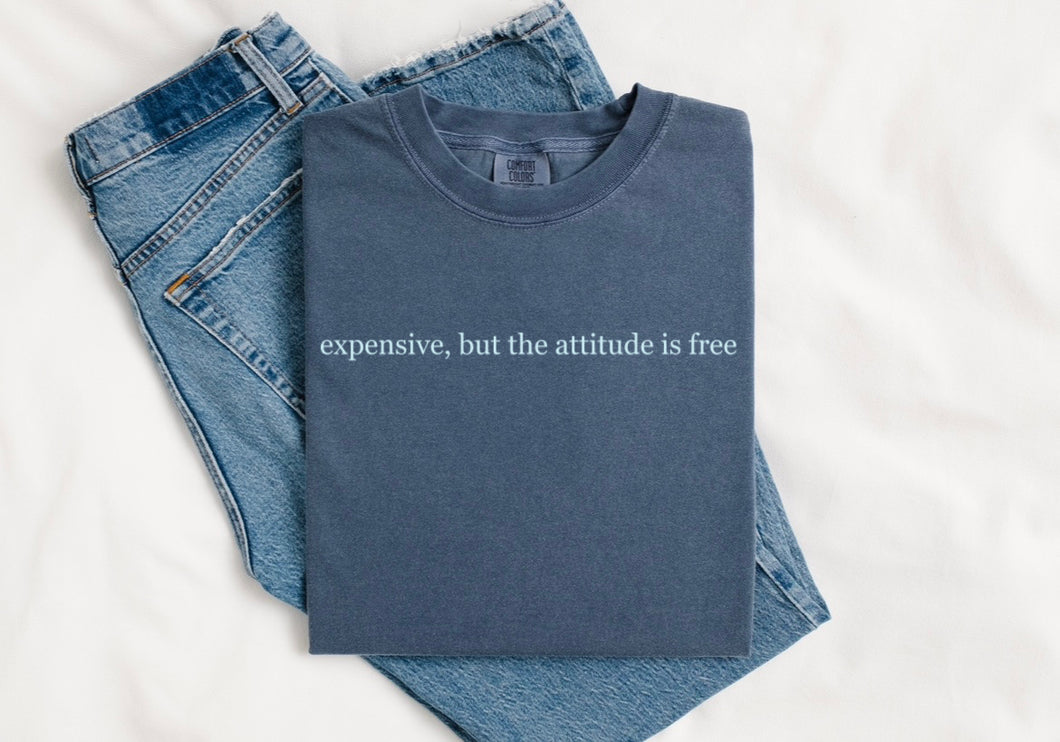 Expensive, Free Attitude